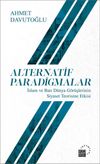Alternatif Paradigmalar & İslam ve Batı D&uuml;nya G&ouml;r&uuml;şlerinin Siyaset Teorisine Etkisi