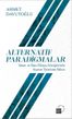 Alternatif Paradigmalar &amp; İslam ve Batı Dünya Görüşlerinin Siyaset Teorisine Etkisi