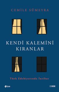 Kendi Kalemini Kıranlar Türk Edebiyatında İntihar