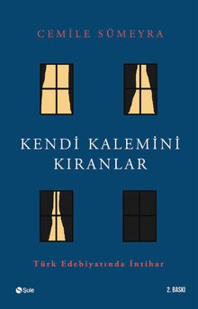 Kendi Kalemini Kıranlar Türk Edebiyatında İntihar