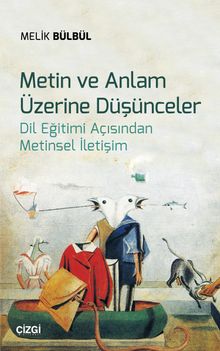Metin ve Anlam Üzerine Düşünceler & Dil Eğitimi Açısından Metinsel İletişim