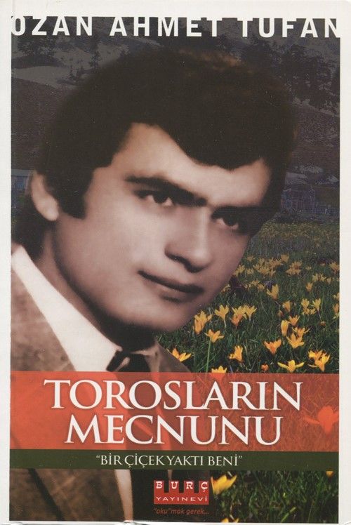 Torosların Mecnunu & Bir Çiçek Yaktı Beni