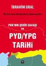 Bir Emniyet Müdürünün Kaleminden PKK'nın Şehir Savaşı ve  PYD/YPG Tarihi