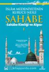 İslam Medeniyetinin Kurucu Nesli Sahabe & Sahabe Kimliği ve Algısı