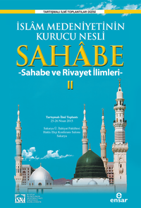 İslam Medeniyetinin Kurucu Nesli Sahabe 2 & Sahabe ve Rivayet İlimleri