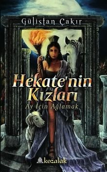 Hekate’nin Kızları & Ay İçin Ağlamak