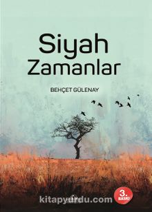 Siyah Zamanlar - Behçet Gülenay