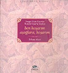 Ben Koşarım Aşağlara, Koşarım