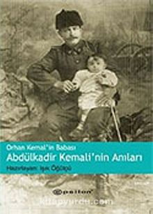 Orhan Kemal'in Babası Abdülkadir Kemali'nin Anıları
