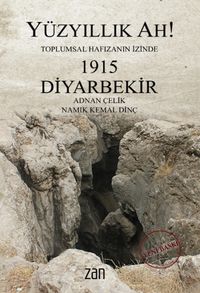 Yüz Yıllık Ah! Toplumsal Hafızanın İzinde 1915 Diyarbekir