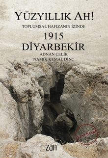 Yüz Yıllık Ah! Toplumsal Hafızanın İzinde 1915 Diyarbekir