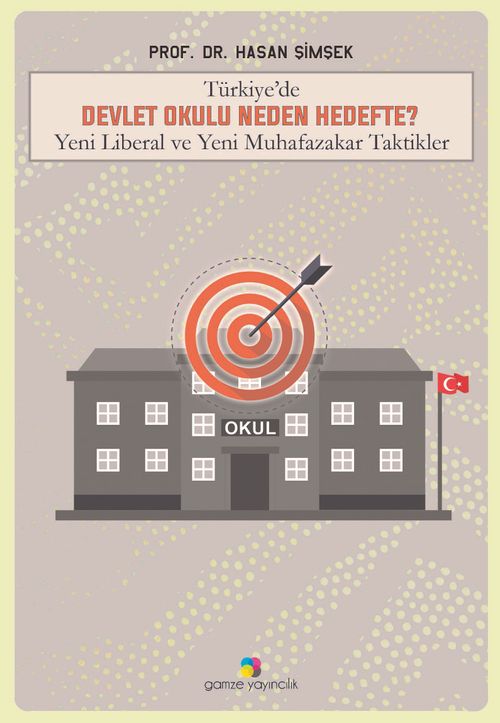 Türkiye'de Devlet Okulu Neden Hedefte?