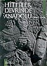 Hititler Devrinde Anadolu III