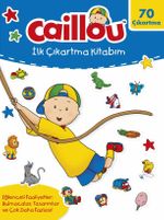 Caillou İlk Çıkartma Kitabım