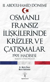 Osmanlı Fransız İlişkilerinde Krizler ve Çatışmalar & 1901 Hadisesi