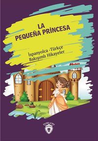 La Pequena Princesa (Küçük Prenses) İspanyolca Türkçe Bakışımlı Hikayeler