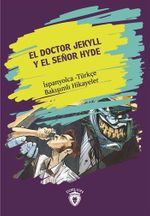El Doctor Jekyll Y El Senor Hyde (Dr. Jekyll ve Bay Hyde) İspanyolca Türkçe Bakışımlı Hikayeler