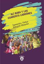 Ali Baba Y Los Cuarenta Ladrones (Ali Baba Ve Kırk Haramiler) İspanyolca Türkçe Bakışımlı Hikayeler