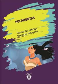 Pocahontas (Pocahontas) İspanyolca Türkçe Bakışımlı Hikayeler
