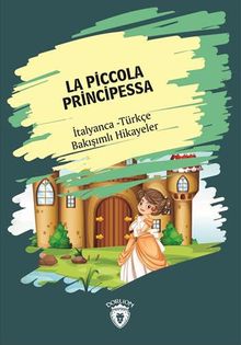 La Piccola Principessa (Küçük Prenses) İtalyanca Türkçe Bakışımlı Hikayeler