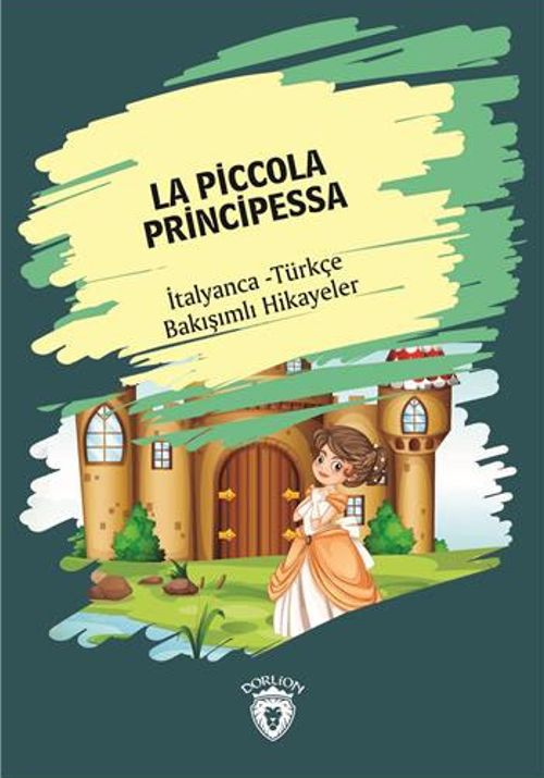 La Piccola Principessa (Küçük Prenses) İtalyanca Türkçe Bakışımlı Hikayeler