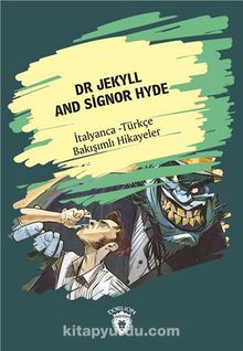 Dr Jekyll And Signor Hyde (Dr Jekyll Ve Bay Hyde) İtalyanca Türkçe Bakışımlı Hikayeler