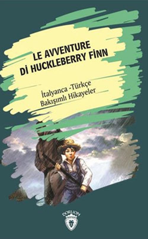 Le Avventure Di Huckleberry Finn (Huckleberry Finn'in Maceraları) İtalyanca Türkçe Bakışımlı Hikayeler