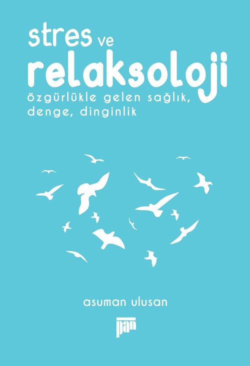 Stres ve Relaksoloji & Özgürlükle Gelen Sağlık, Denge, Dinginlik