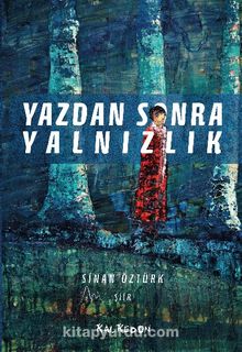 Yazdan Sonra Yalnızlık - Sinan Öztürk