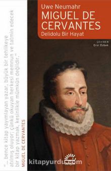 Miguel De Cervantes & Delidolu Bir Hayat