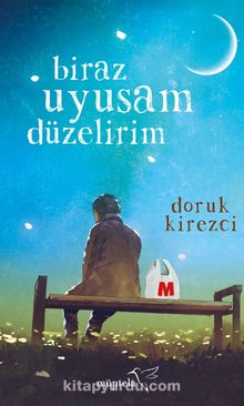 Biraz Uyusam Düzelirim - Doruk Kirezci