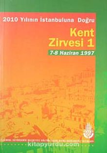 2010 Yılının İstanbuluna Doğru Kent Zirvesi 1 (7-8 Haziran 1997)