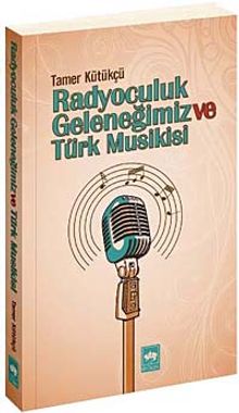 Radyoculuk Geleneğimiz ve Türk Musikisi