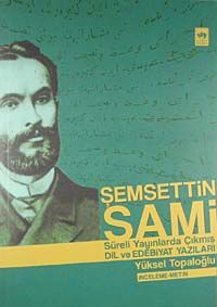 Şemsettin Sami & Süreli Yayınlarda Çıkmış Dil ve Edebiyat Yazıları