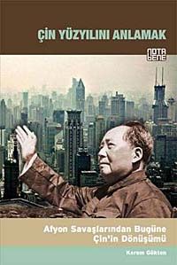 Çin Yüzyılını Anlamak & Afyon Savaşlarından Bugüne Çin'in Dönüşümü