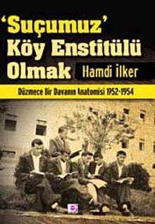 Suçumuz Köy Enstitülü Olmak