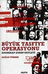 Büyük Tasfiye Operasyonu & Amerikan Derin Devleti