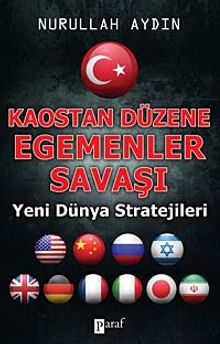 Kaostan Düzene Egemenler Savaşı & Yeni Dünya Stratejileri