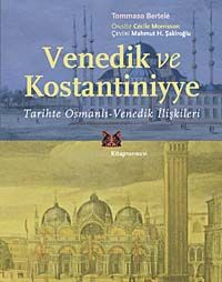Venedik ve Kostantiniyye & Tarihte Osmanlı-Venedik İlişkileri