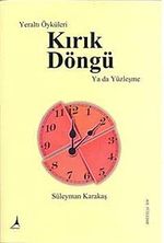 Yeraltı Öyküleri Kırık Döngü ya da Yüzleşme
