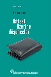 İktisat Üzerine Düşünceler - İzzettin Önder