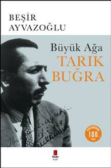 Büyük Ağa Tarık Buğra - Beşir Ayvazoğlu