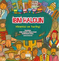İbni Haldun Yönetici ve Tarihçi / Müslüman Bilim Adamları Serisi 2