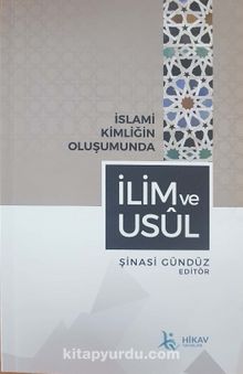 İslami Kimliğin Oluşumunda İlim ve Usül