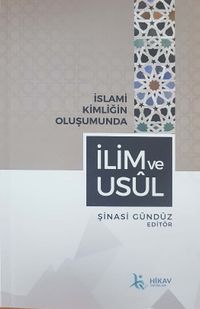 İslami Kimliğin Oluşumunda İlim ve Usül