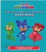 Pj Maskeliler Kedi Çocuk Baykuş Kız Kertenkele Marş Marş