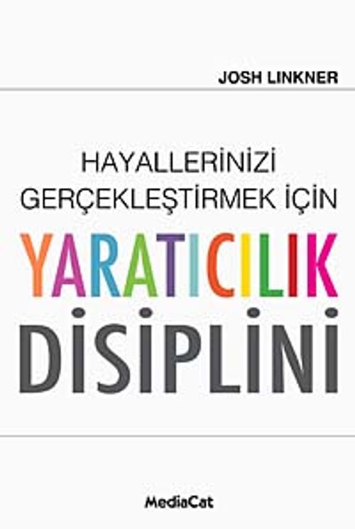 Hayallerinizi Gerçekleştirmek İçin Yaratıcılık Disiplini
