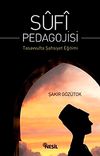 Sufi Pedagojisi & Tasavvufta Şahsiyet Eğitimi