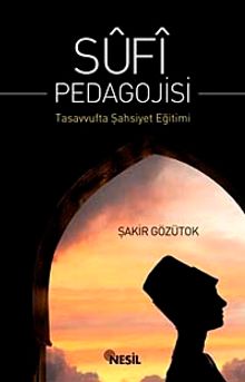 Sufi Pedagojisi & Tasavvufta Şahsiyet Eğitimi