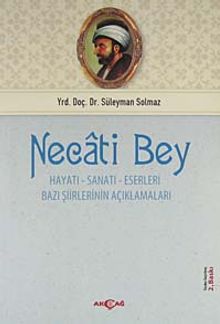 Necati Bey Hayatı-Sanatı-Eserleri Bazı Şiirlerinin Açıklamaları